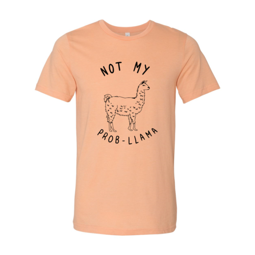 Not My Prob Llama Shirt