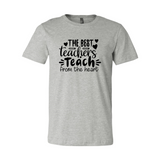 The Best Teachers Teach From The Heart Shirt