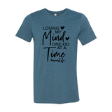 Losing My Mind One Kid At A Time T-Shirt