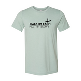 Walk By Faith Not By Sigh T-Shirt