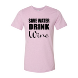 Save Water Drink Wine T-Shirt