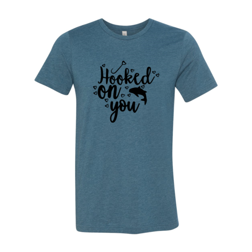 Hooked On You Shirt