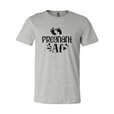 Pregnant AF T-Shirt