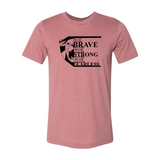 Be Brave Be Strong Be Fearless T-Shirt