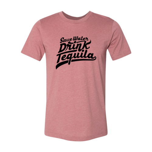 Save Water Drink Tequila T-Shirt
