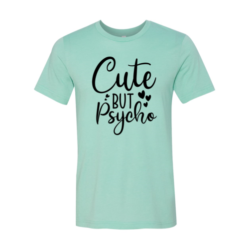 Cute But Psycho T-Shirt