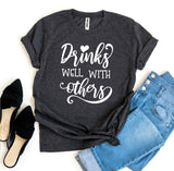 Drinks Well With Others T-shirt