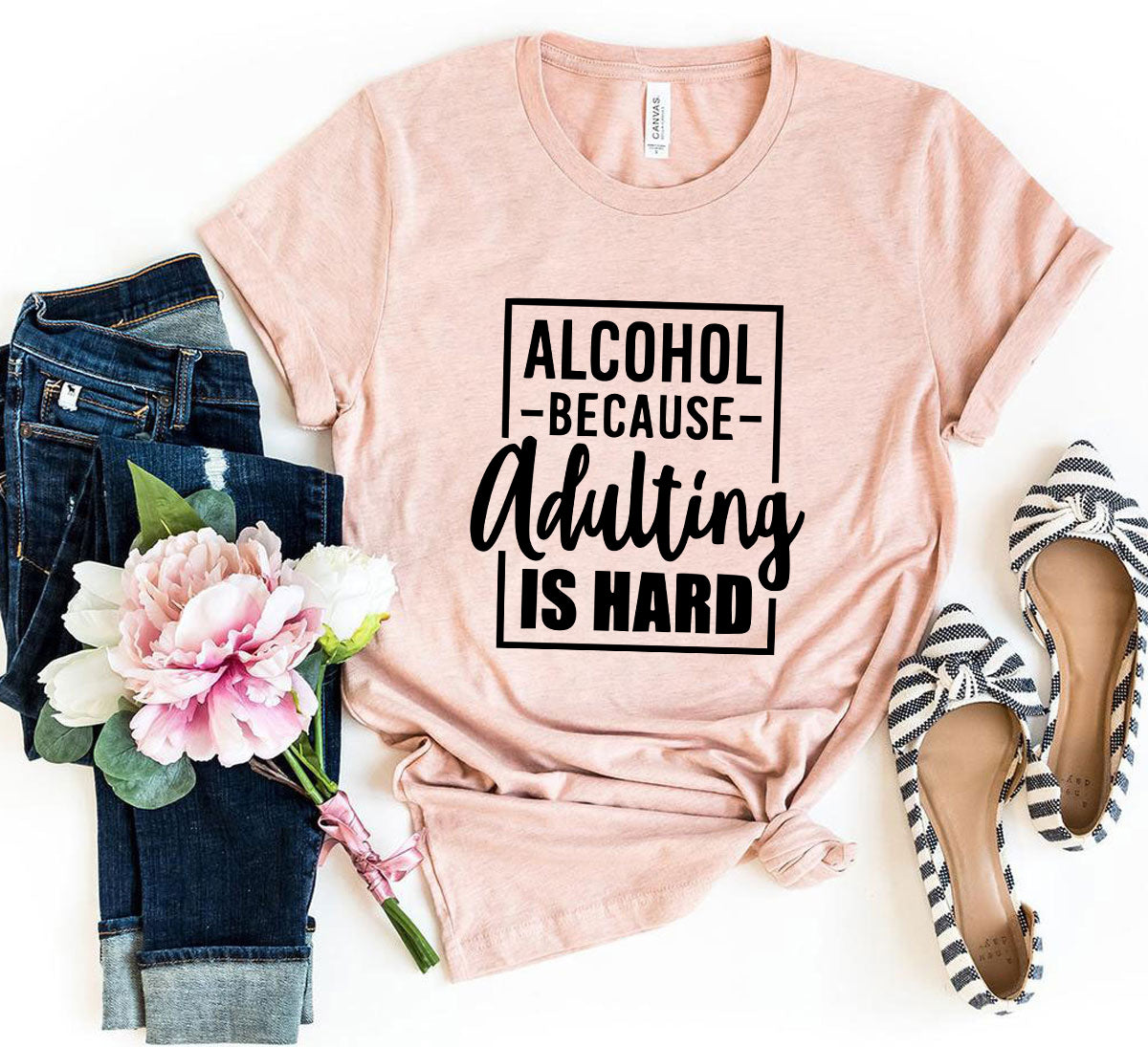 Alcohol Because Adulting Is Hard Shirt