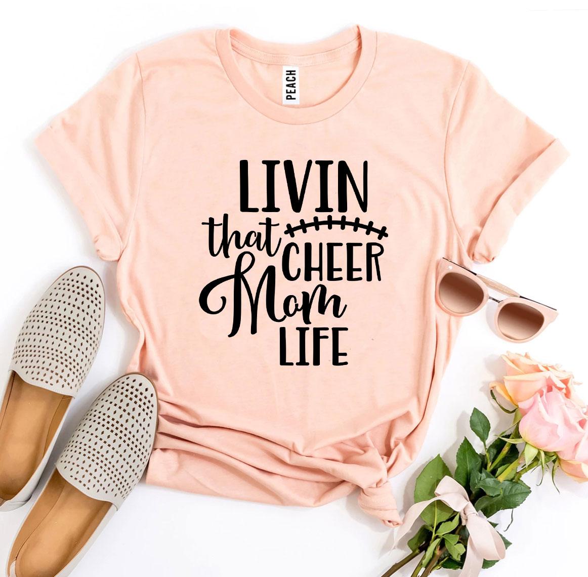 Livin That Cheer Mom Life T-shirt