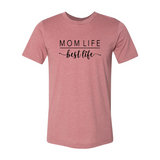 Mom Life Best Life T-Shirt